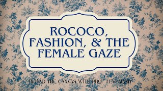 Behind the Canvas: Fashion & the Female Gaze (Carriera & Vigée Le Brun)