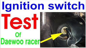 Switch testing | ignition switch testing in daewoo racer car | how to test the ignition switch