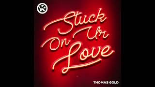 Thomas Gold - Stuck On Ur Love [HQ Acapella & Instrumental]