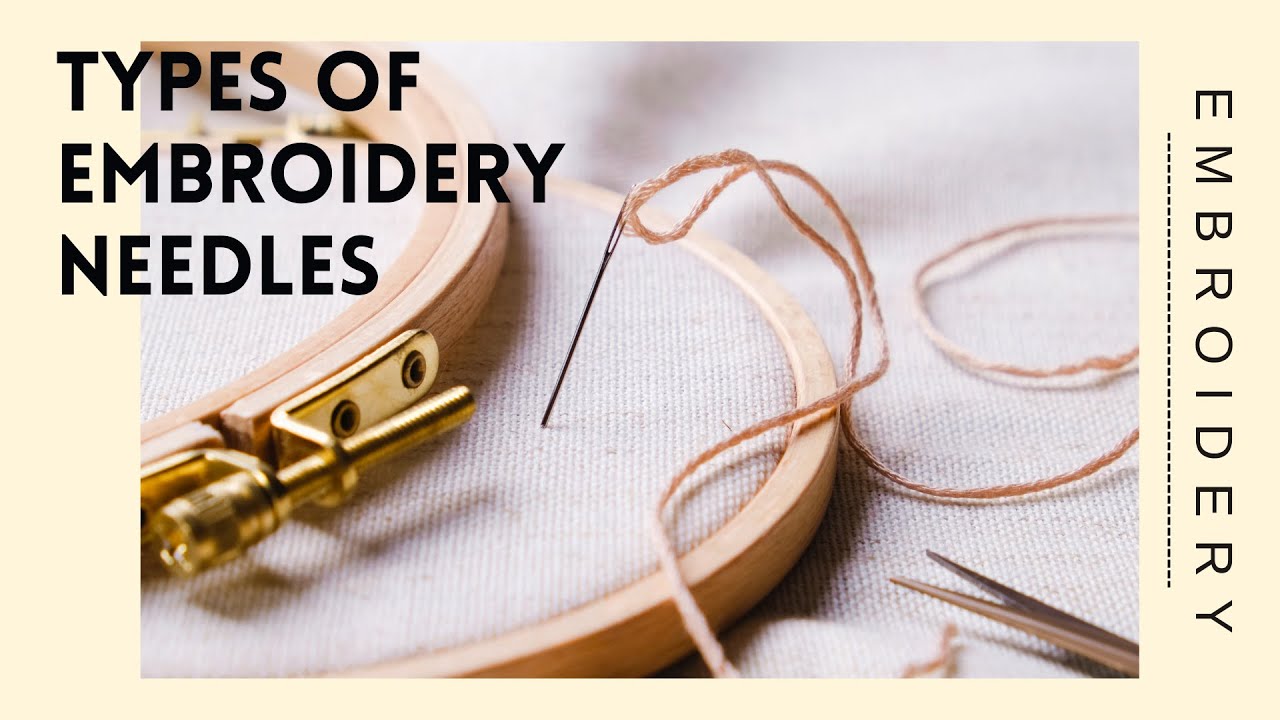 Types of Embroidery Needles 