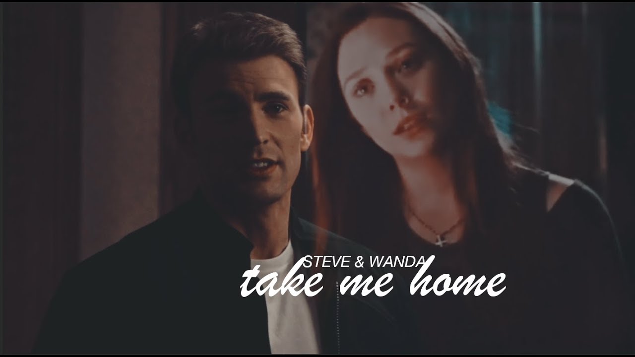 ❖ Steve & Wanda | Take Me Home