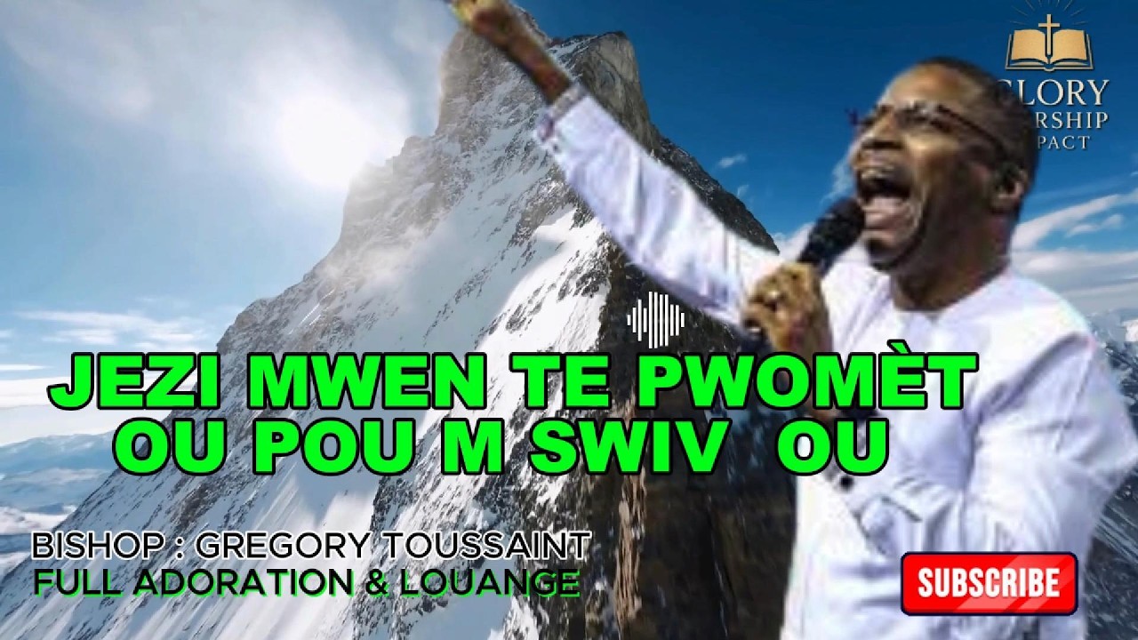 JEZI MWEN TE PWOMÈT OU , BISHOP GREGORY TOUSSAINT/ADORATION/SHEKINAH/GLORY WORSHIP IMPACT