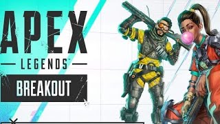 Apex legends  Part  34 Breakout