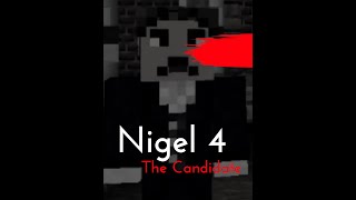 Watch Nigel 4: The Candidate Trailer