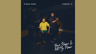 Vigro Deep  Freddy K  House 22  