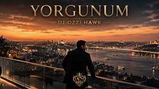 Yorgunum   Dj Ozzi Hawk #Yorgunum #TürkçeMüzik #TürkçeŞarkı #Melankoli #DJOzziHawk #Müzik