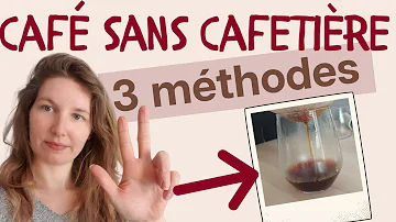 Comment faire du café quand on a pas de cafetière ?