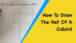 Nets. How To Draw The Net Of A Cuboid By Drawing 6 Rectangular Faces.