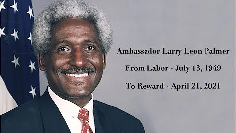 Ambassador Larry Leon Palmer  (Rest In Power)