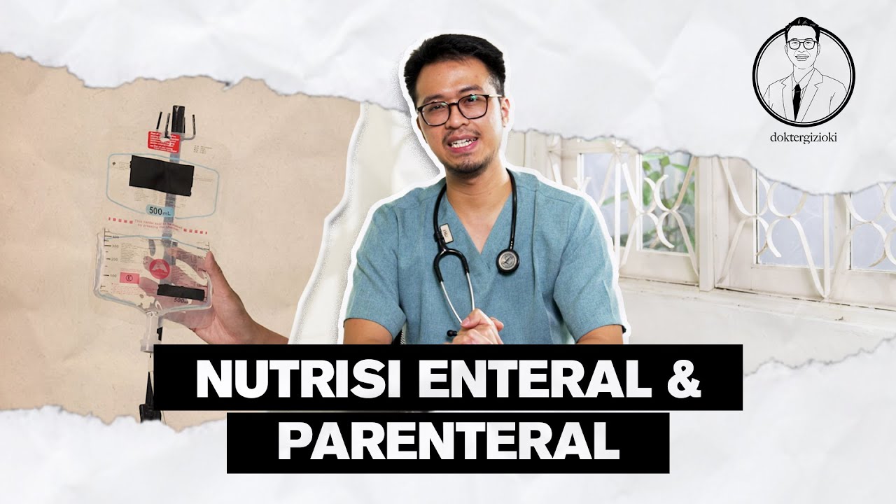 Nutrisi enteral dan parenteral, makan tapi tidak lewat mulut? kok bisa