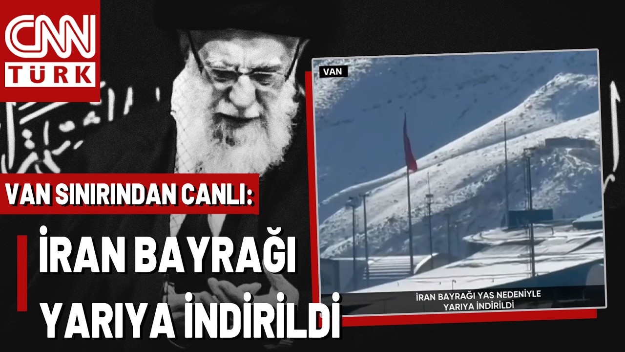 CNN TÜRK Sınırdan Aktardı! Hamaney Öldü; İran Bayrağı Yas Nedeniyle Yarıya İndirildi