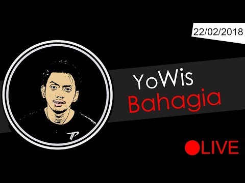 YoWis Bahagia #Tepe's Back 22/02/2018 - YoWis Bahagia #Tepe's Back 22/02/2018