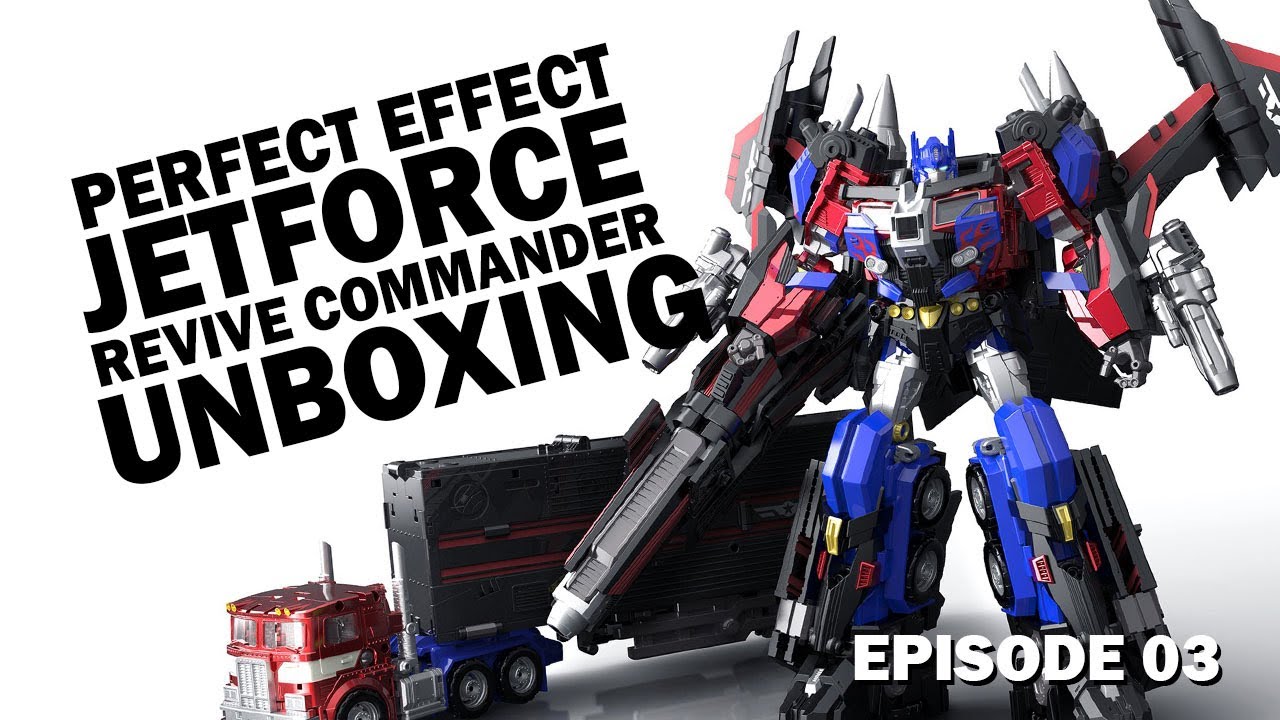 パーフェクトエフェクト JETFORCE REVIVE COMMANDER PERFECT EFFECT JETFORCE REVIVE COMMANDER MECHA OPTIMUS PRIME - YouTube