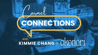 Carmel Connections | Okonori Japanese High Kitchen
