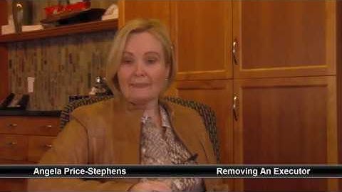 Angela Price Stephens   Removing An Executor from a Will