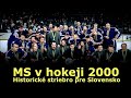 MS v hokeji 2000 -  Historické striebro pre Slovensko