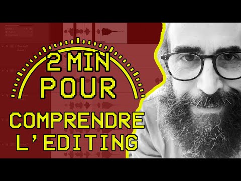 2 MIN POUR... comprendre l'editing !