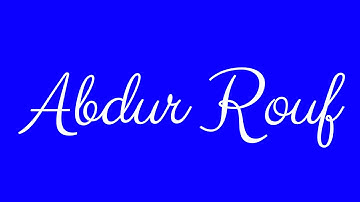 Learn how to Sign the Name Abdur Rouf Stylishly in Cursive Writing