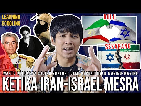 Ketika IRAN & ISRAEL MESRA! Sama-Sama Anti Arab! Berubah Karena Revolusi Islam? | LearningByGoogling