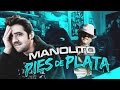 MANOLITO PIES DE PLATA
