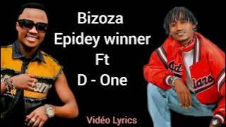 Epidey Winner - BIZOZA -  Ft D-One ( Vidéo Lyrics)