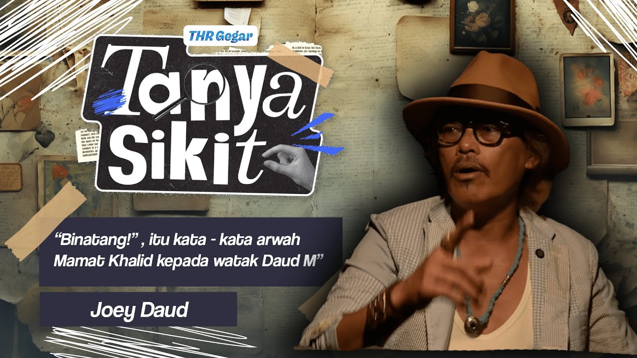 #TanyaSikit Ep 7 - Joey Daud Pernah Kena Maki Dengan Arwah Mamat Khalid | Joey Daud