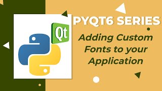 PyQt6 - Adding Custom Fonts to your GUI Application