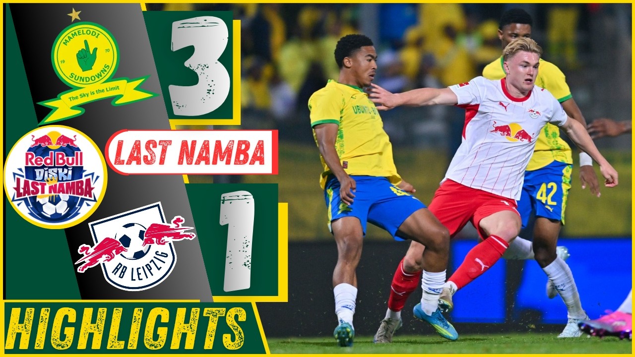 Mamelodi Sundowns vs RB Leipzig All Goals and Extended Highlights| Red bull diski last namba