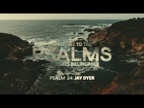 Psalm 24: Jay Dyer