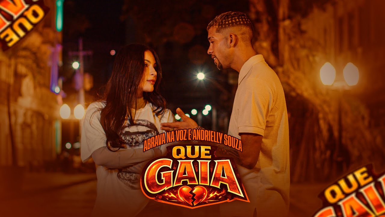 Abrava na Voz e Andrielly Souza - Que gaia (CLIPE OFICIAL)