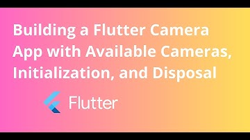 EP 2 - BUILDING A CAMERA APP - Available Cameras, Initialization, and Disposal