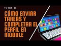 Tutorial: Cómo enviar tareas y completar el perfil en el campus Moodle