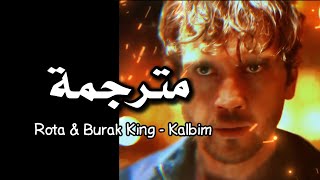 اغنية Rota Burak King Kalbim مترجمة
