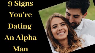 9 Signs You re Dating An Alpha Man How to spot an alpha male Alpha male personality
