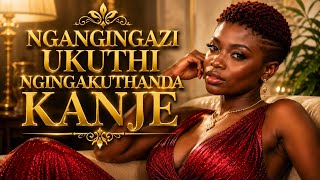 NGANGINGAZI UKUTHI NGINGAKUTHANDA KANJE)@AmapianoAfroVibes 