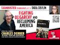 Tarabuster Thursdays: "Fighting Oligarchy and Reclaiming America" with Author Charles Derber