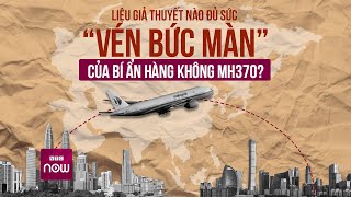 Thêm giả thuyết chấn động về máy bay MH370 bị rơi: Bí ẩn lớn của thế giới sắp có lời giải? | VTC Now