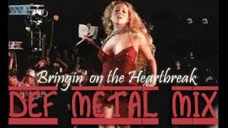 Mariah Carey - Bringin' On The Heartbreak (Def Metal Mix Live) Resimi