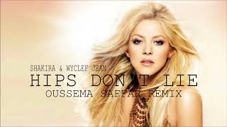 Shakira Ft. Wyclef Jean - Hips Don't Lie (Oussema Saffar Reggaeton Extended Remix)