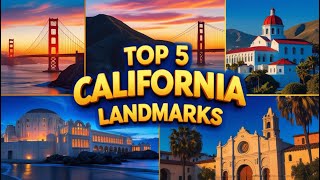 One Golden History in Five Sights: California Landmarks you should visit