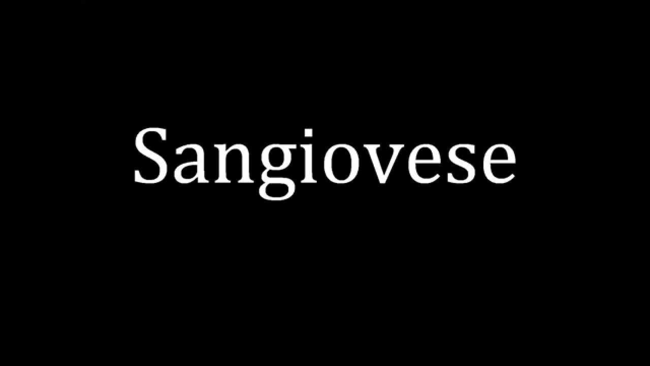 How To Pronounce Sangiovese