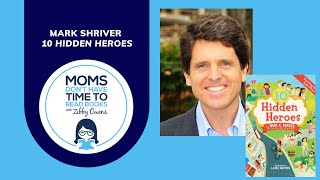 Mark Shriver, 10 HIDDEN HEROES | Moms Don't Have Time To Read Books