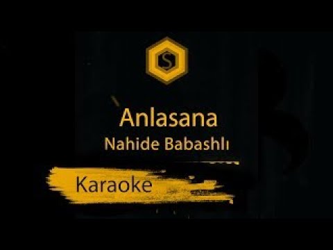 Nahide Babashlı - Anlasana (Karaoke) Version 2