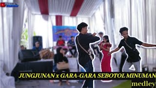 JUNGJUNAN x GARA-GARA SEBOTOL MINUMAN medley|| TIKA MALAIKA | VIA x RAISYA MUSIK