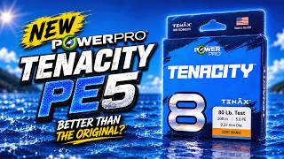 *NEW* PowerPro Tenacity PE5 Braid : Better than the Original?