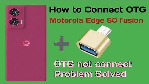 Motorola Edge 50 fusion main OTG kaise connect kare | How to connect OTG in moto phones