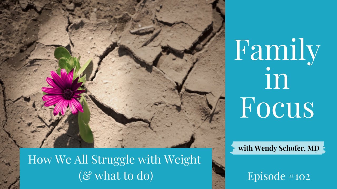 Episode #102: How We All Struggle with Weight (& what to do)