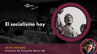 Sesión "El socialismo hoy", con Félix Ovejero