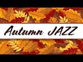 Sweet Autumn JAZZ : Background Bossa Nova JAZZ For Wonderful Autumn Mood