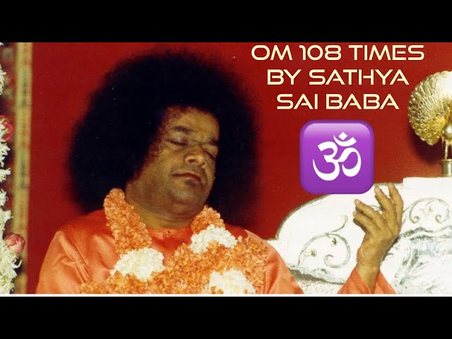 Watch Om Chanting 108 times by Sathya Sai Baba Himself | Sai Baba Songs Divine on YouTube Watch Om Chanting 108 times by Sathya Sai Baba Himself | Sai Baba Songs Divine on YouTube